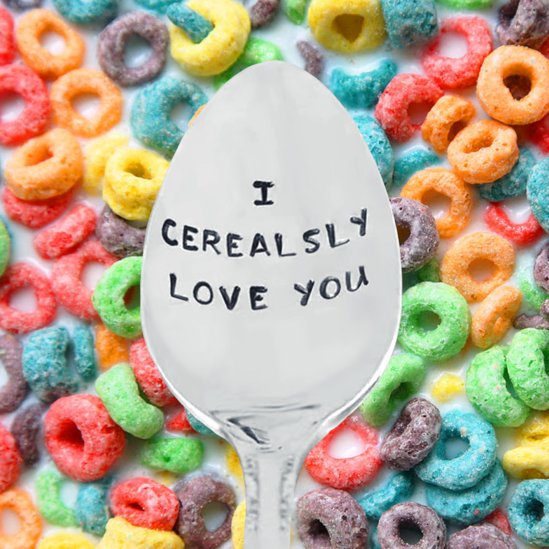 I CEREALSLY LOVE YOU ENGRAVED SPOON