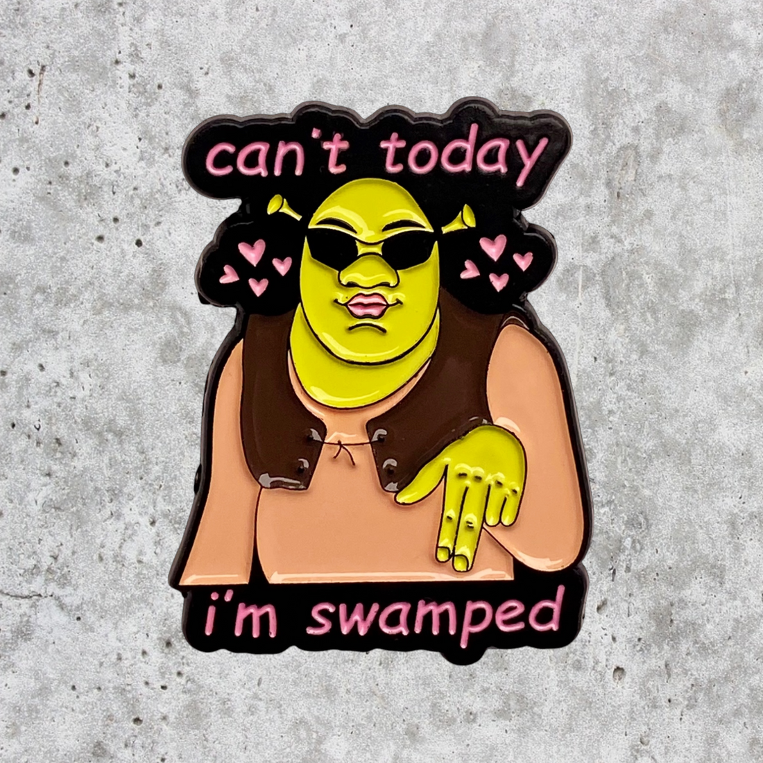 I’M SWAMPED ENAMEL PIN